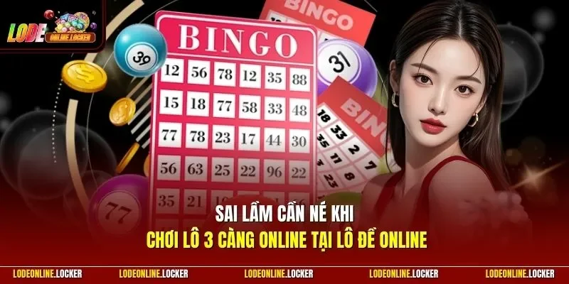 Sai lầm cần né khi chơi Lô 3 Càng Online tại Lô Đề Online
